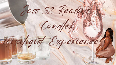 Jass 32 reasons 
Candles & Mixology Experience